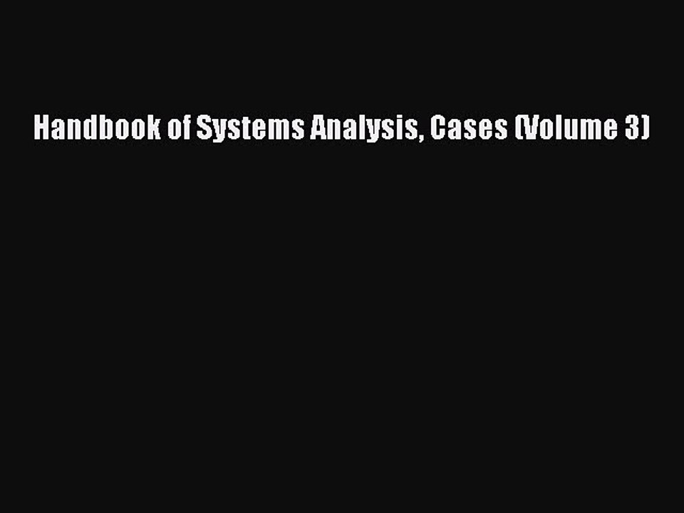 Download Handbook of Systems Analysis Cases (Volume 3) PDF Free