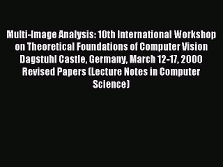 Read Multi-Image Analysis: 10th International Workshop on Theoretical Foundations of Computer