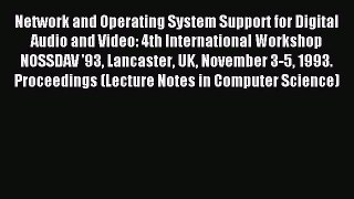 Read Network and Operating System Support for Digital Audio and Video: 4th International Workshop