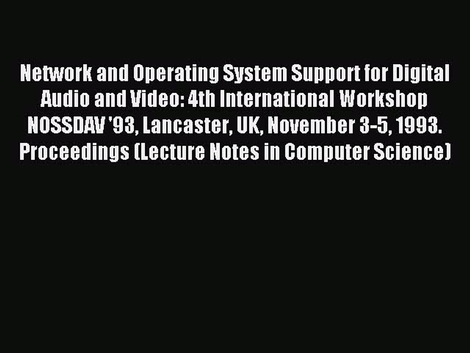 Read Network and Operating System Support for Digital Audio and Video: 4th International Workshop