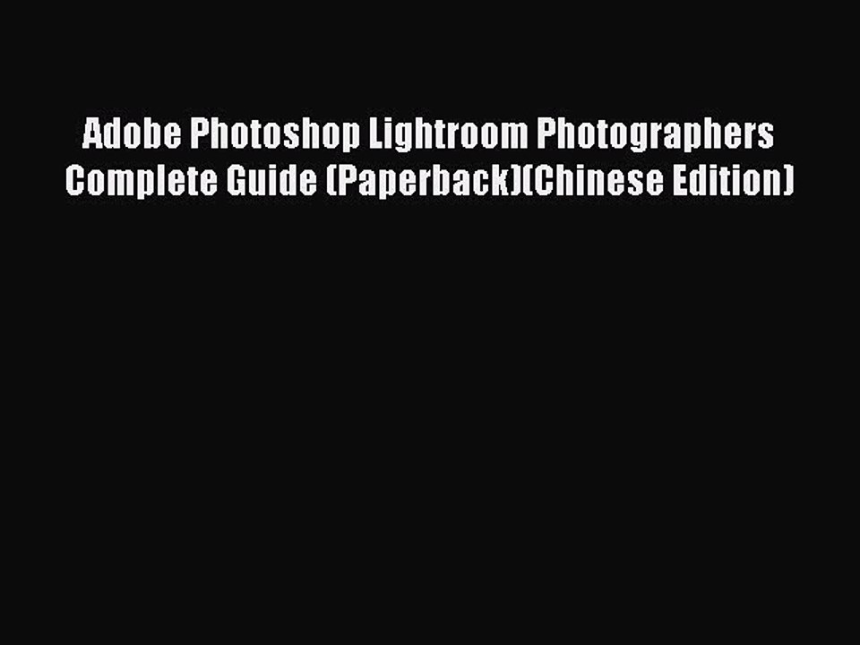Download Adobe Photoshop Lightroom Photographers Complete Guide (Paperback)(Chinese Edition)