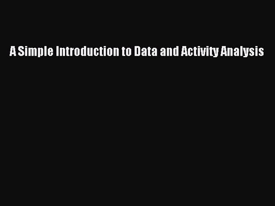 Read A Simple Introduction to Data and Activity Analysis PDF Online