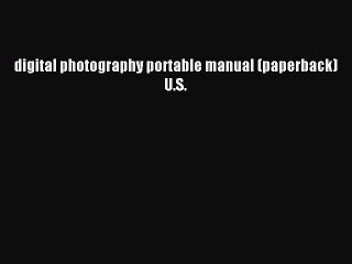 Read digital photography portable manual (paperback) U.S. Ebook Free