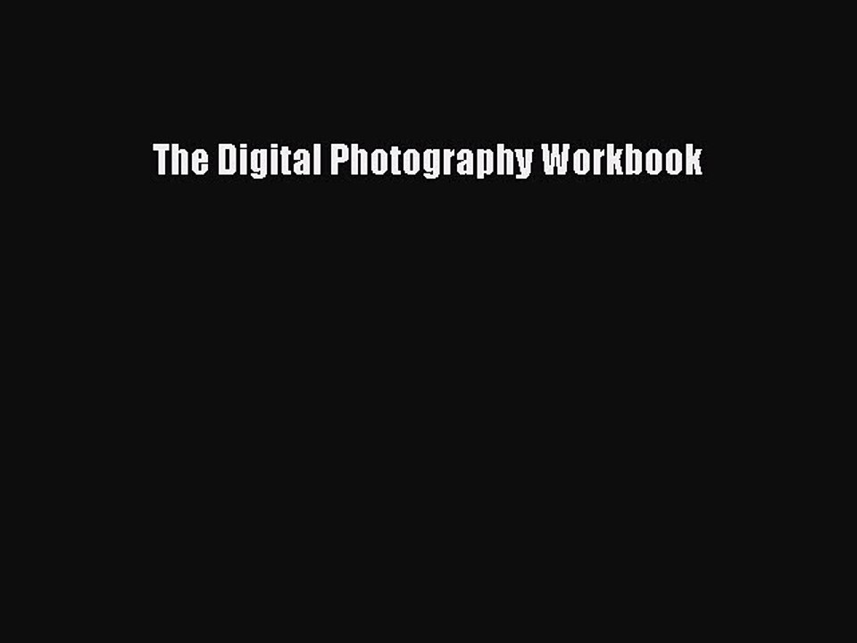 Read The Digital Photography Workbook PDF Free