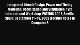 Read Integrated Circuit Design. Power and Timing Modeling Optimization and Simulation: 12th