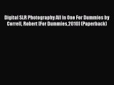 Read Digital SLR Photography All in One For Dummies by Correll Robert [For Dummies2010] (Paperback)