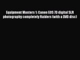 Read Equipment Masters 1: Canon EOS 7D digital SLR photography completely Raiders (with a DVD