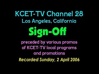 KCET-TV 28, Los Angeles CA Sign-Off from 2 April 2006