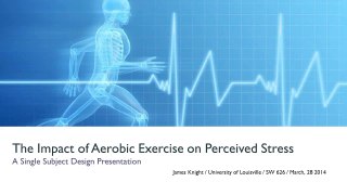 Aerobic Exercise & Perceived Stress - Single Subject Design