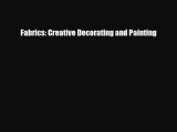 [PDF] Fabrics: Creative Decorating and Painting Download Online