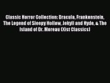 [PDF] Classic Horror Collection: Dracula Frankenstein The Legend of Sleepy Hollow Jekyll and