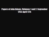 [PDF] Papers of John Adams Volumes 1 and 2: September 1755-April 1775 Download Full Ebook