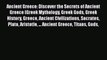 Read Ancient Greece: Discover the Secrets of Ancient Greece (Greek Mythology Greek Gods Greek