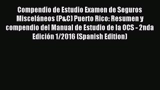 [Read PDF] Compendio de Estudio Examen de Seguros Misceláneos (P&C) Puerto Rico: Resumen y
