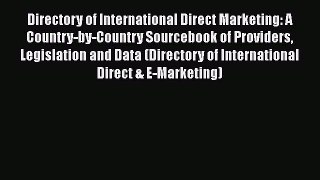 Read Directory of International Direct Marketing: A Country-by-Country Sourcebook of Providers