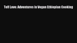 PDF Teff Love: Adventures in Vegan Ethiopian Cooking  EBook