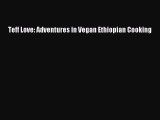 PDF Teff Love: Adventures in Vegan Ethiopian Cooking  EBook