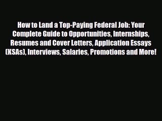 [PDF] How to Land a Top-Paying Federal Job: Your Complete Guide to Opportunities Internships