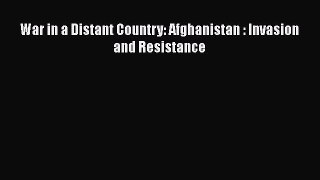 Read War in a Distant Country: Afghanistan : Invasion and Resistance Ebook Free