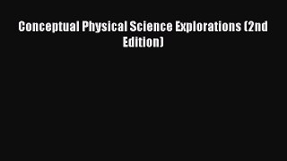 Download Conceptual Physical Science Explorations (2nd Edition) Ebook Online
