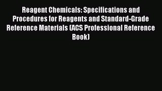 Read Reagent Chemicals: Specifications and Procedures for Reagents and Standard-Grade Reference