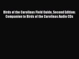 Read Birds of the Carolinas Field Guide Second Edition: Companion to Birds of the Carolinas