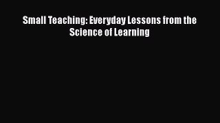 Download Book Small Teaching: Everyday Lessons from the Science of Learning E-Book Download