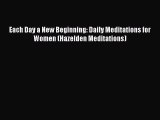 [PDF] Each Day a New Beginning: Daily Meditations for Women (Hazelden Meditations) E-Book Download