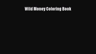[Read] Wild Money Coloring Book E-Book Download