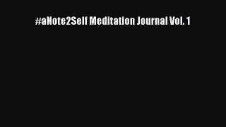 [PDF] #aNote2Self Meditation Journal Vol. 1 E-Book Download