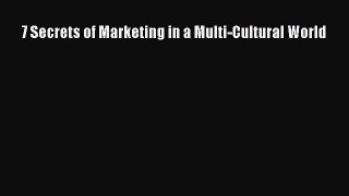 [Read PDF] 7 Secrets of Marketing in a Multi-Cultural World Ebook Free