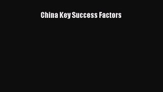 [Read PDF] China Key Success Factors Ebook Free