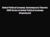 Download Global Political Economy: Contemporary Theories (RIPE Series in Global Political Economy