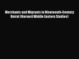 PDF Merchants and Migrants in Nineteenth-Century Beirut (Harvard Middle Eastern Studies) PDF