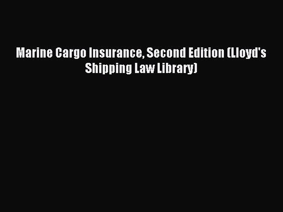 [Read PDF] Marine Cargo Insurance Second Edition (Lloyd's Shipping Law Library) Ebook Free