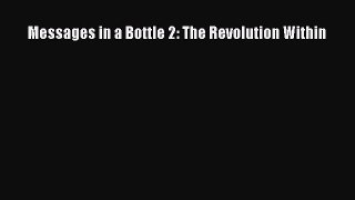 [Read] Messages in a Bottle 2: The Revolution Within ebook textbooks