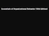 Read Essentials of Organizational Behavior (10th Edition) Ebook Free