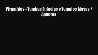 Download Piramides - Tumbas Egipcias y Templos Mayas / Apuntes Ebook Free