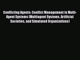 [Read] Conflicting Agents: Conflict Management in Multi-Agent Systems (Multiagent Systems Artificial