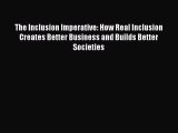 Read The Inclusion Imperative: How Real Inclusion Creates Better Business and Builds Better