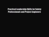 [PDF] Practical Leadership Skills for Safety Professionals and Project Engineers  Full EBook