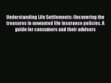Read Understanding Life Settlements: Uncovering the treasures in unwanted life insurance policies.