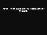 Read Books Where Trouble Roams (Mellow Summers Series) (Volume 6) ebook textbooks