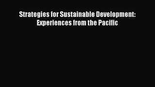 PDF Strategies for Sustainable Development: Experiences from the Pacific Read Online