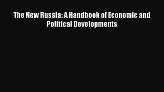 Download The New Russia: A Handbook of Economic and Political Developments Free Books