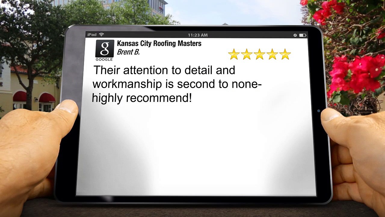 Roof Repair: Kansas City Roofing Masters (816) 298-8178 Remarkable5 Star  Review by Brent B.