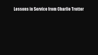 Read Lessons in Service from Charlie Trotter PDF Free