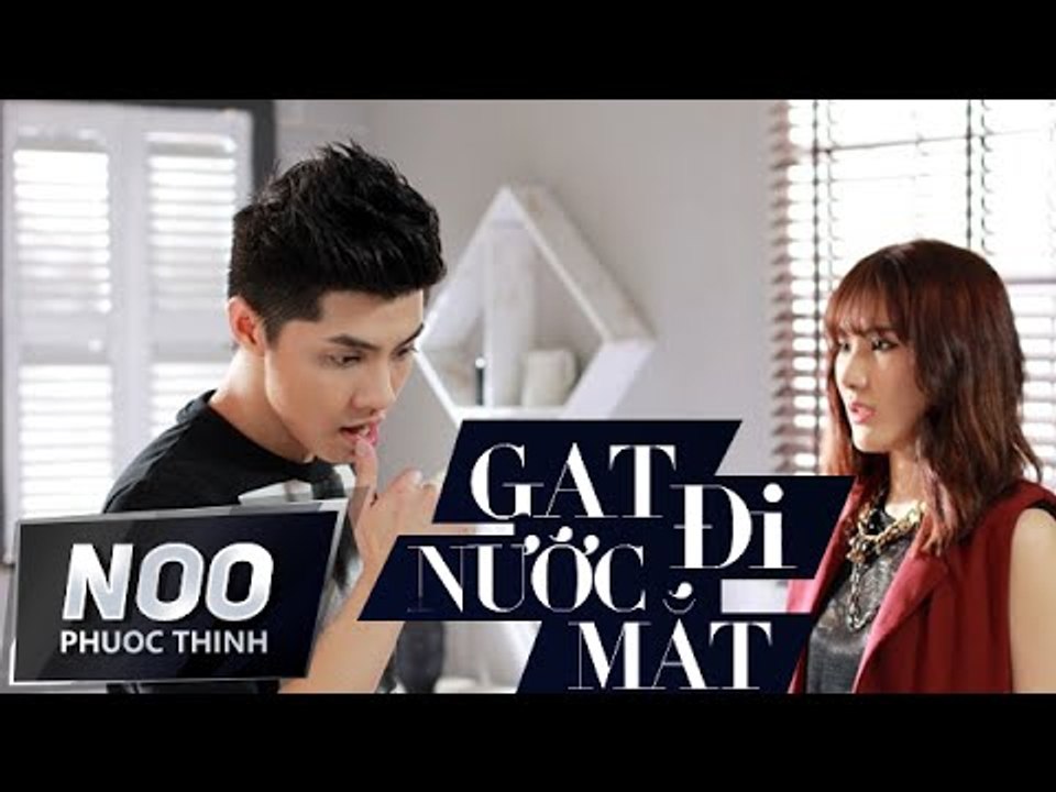 Gạt Đi Nước Mắt | Version Dance | Noo Phước Thịnh Ft Tonny Việt | OFFICIAL MV