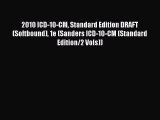 Read 2010 ICD-10-CM Standard Edition DRAFT (Softbound) 1e (Sanders ICD-10-CM (Standard Edition/2