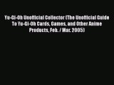 [PDF] Yu-Gi-Oh Unofficial Collector (The Unofficial Guide To Yu-Gi-Oh Cards Games and Other